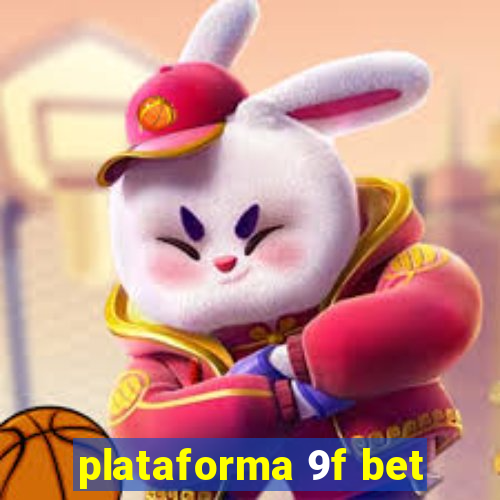 plataforma 9f bet